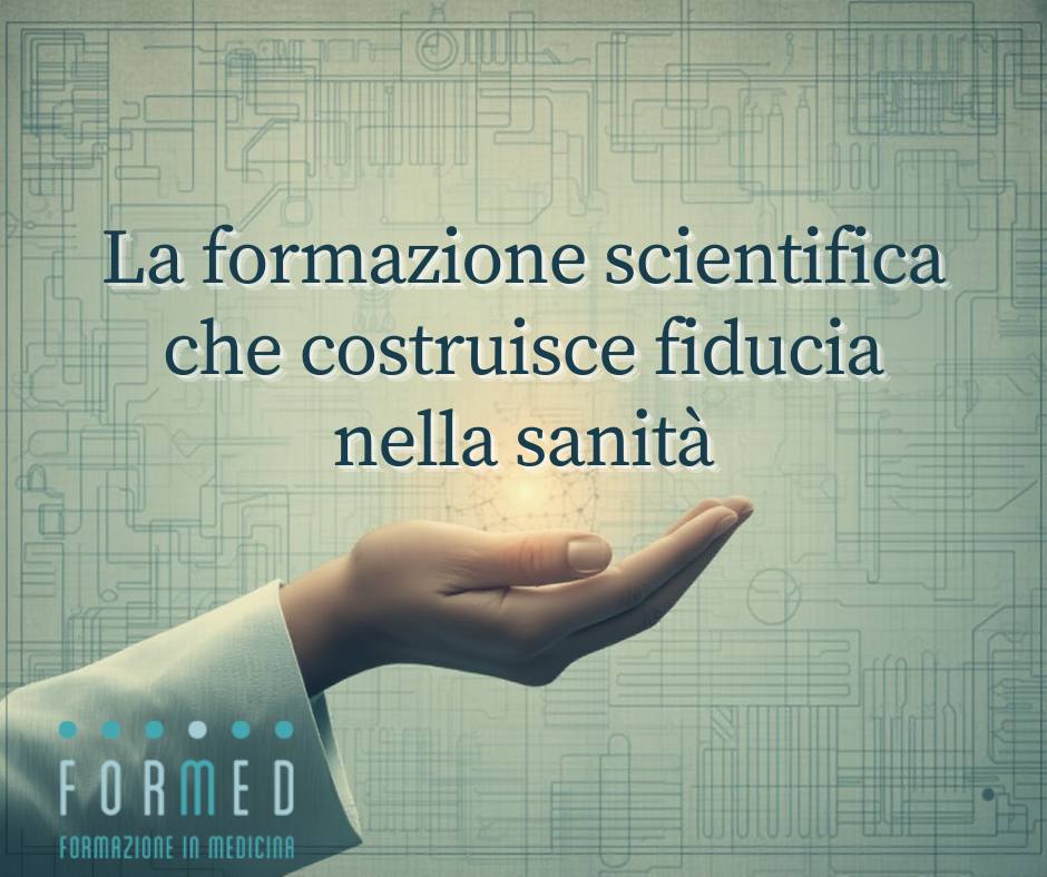 La formazione scientifica che costruisce fiducia nella sanità
